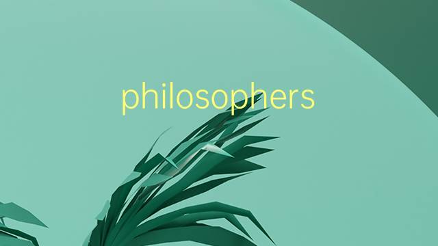 philosophers是什么意思 philosophers的翻译、读音、例句、中文解释